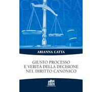 Giusto processo e verità della decisione nel diritto canonico