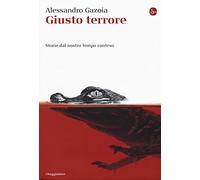 Giusto terrore. Storie dal nostro tempo conteso