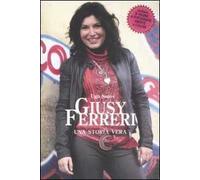 Giusy Ferreri. Una storia vera