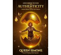 Give Birth to Yuh Authenticity: Celebrate Mistakes and Rise Above Opinions