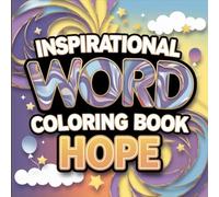 Give color to hope! A unique book with positive words from all over the world.: Hope in Every Stroke - Turn words from different languages into meaningful art.