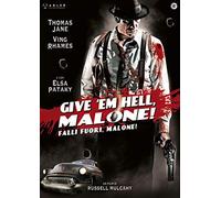 Give 'Em Hell, Malone! (Falli Fuori Malone!)