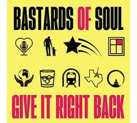 Bastards of Soul Give It Right Back (Vinyl LP)