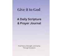 Give It To God: A Daily Scripture & Prayer Book