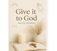 Give it to God: A Scripture-Inspired Prayer Journal
