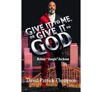 Give It To Me Or Give It To God: Rahim "Jungle" Jackson