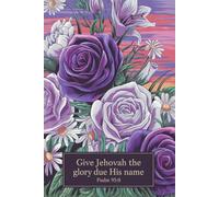 Give Jehovah the glory due his name Psalm 96:8: JW Year Text 2025 of Jehovah's Witnesses | Notebook for Assemblies Conventions and Meetings of Jehovah's Witnesses | 6x9 Pioneer JW Gift Idea Journal