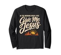 Give Jesus in The Morning Christian Faith Maglia a Manica