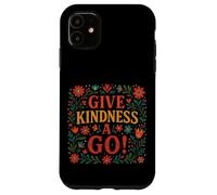 Give Kindness A Go Custodia per iPhone 11