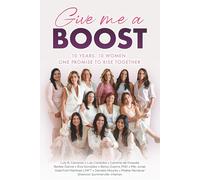 Give me a BOOST: 10 Years. 10 Women. One Promise to Rise Together