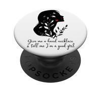 Give Me a Hand Necklace and Tell Me I'm a Good Girl Smutt PopSockets PopGrip Adesivo