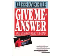 Give Me an Answer That Satisfies My Heart and My Mind: Answers to Your Tou...