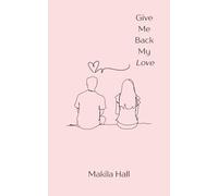 Give Me Back My Love: Poetry Collection