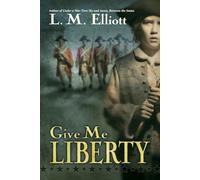 Give Me Liberty: A Compelling American Revolution Story About an Indentured Servant and the True Meaning of Liberty for Kids (Ages 8-12)