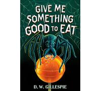 Give Me Something Good to Eat
