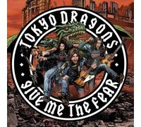 Give Me the Fear by TOKYO DRAGONS (2005-10-25)