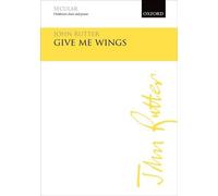 Give me wings: Vocal score by John Rutter (Composer) (6-Feb-2014) Sheet music