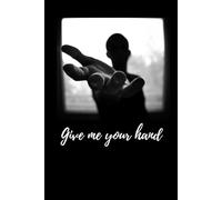 Give Me Your Hand: positive affirmations, motivational and inspirational notebook, motivational quote journal, business notebook, for men and women