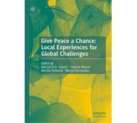 Give Peace a Chance: Local Experiences for Global Challenges