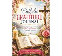 Give Thanks Always: A Beautiful Catholic Gratitude Journal Inspired by 1 Thessalonians 5:18 • 6" x 9" • 120 College Ruled Page
