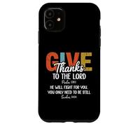 Give Thanks the Lord Psalm 136:1 He Will Fight Exodus 14:14 Custodia per iPhone 11