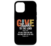 Give Thanks the Lord Psalm 136:1 He Will Fight Exodus 14:14 Custodia per iPhone 12/12 Pro