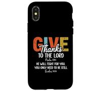 Give Thanks the Lord Psalm 136:1 He Will Fight Exodus 14:14 Custodia per iPhone X/XS