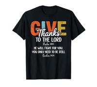 Give Thanks The Lord Psalm 136:1 He Will Fight Exodus 14:14 Maglietta