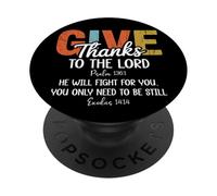 Give Thanks the Lord Psalm 136:1 He Will Fight Exodus 14:14 PopSockets PopGrip Adesivo