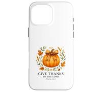 Give Thanks to the Lord Psalm 136:1 Pumpkin Wreath Custodia per iPhone 16 Pro Max