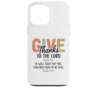 Give Thanks to the Lord Psalm 136 He Will Fight Exodus 14:14 Custodia per iPhone 13 Pro Max