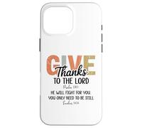 Give Thanks to the Lord Psalm 136 He Will Fight Exodus 14:14 Custodia per iPhone 16 Pro Max