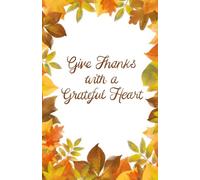 Give Thanks with a Grateful Heart Journal - 100 Bullet Pages | Thanksgiving Journal, Gratitude Notebook, Mindfulness & Reflection Gift,