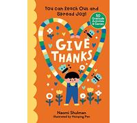 Give Thanks: You Can Reach Out and Spread Joy!: 50 Gratitude Activities & Games