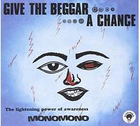 Give The Beggar A Chance by Monomono (2011-09-27)