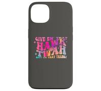 Give them That Hawk Tuah Spit on that thing Custodia per iPhone 13