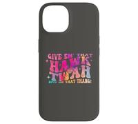Give them That Hawk Tuah Spit on that thing Custodia per iPhone 14
