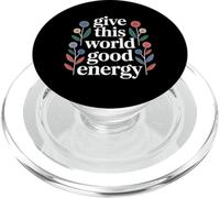 Give This World Good Energy Positivity Impact Influence - PopSockets PopGrip per MagSafe