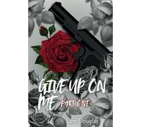 Give up on me: Part 1