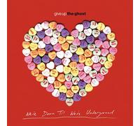Give Up The Ghost – We're Down Til We're Underground