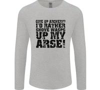 Give Up Tiro Con L'Arco ? Divertente Arciere Offensiva Uomo Manica Lunga T-Shirt