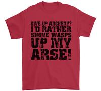 Give Up Tiro Con L'Arco ? Divertente Arciere Offensiva Uomo T-Shirt 100% Cotone