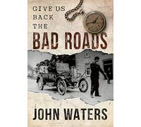 Give Us Back the Bad Roads