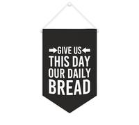Give Us This Day Our Daily Bread Banner in tela motivazionale da appendere alla parete striscione bandiera bandiera da parete decorazione per la casa opera d'arte decorativa per soggiorno, camera da
