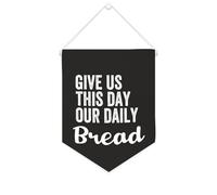 Give Us This Day Our Daily Bread Banner in tela motivazionale da appendere alla parete striscione bandiera bandiera da parete decorazione per la casa opera d'arte decorativa per soggiorno, camera da