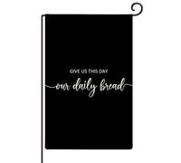 Give Us This Day Our Daily Bread Garden Flags 30,5 x 45,7 cm Resistente alle intemperie Scrittura rustica Opere d'arte Bandiera da cortile Inspirational Heart Warming Citazione Welcome House Flag