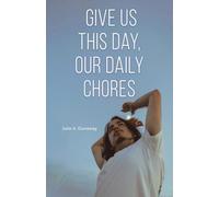 Give Us This Day, Our Daily Chores