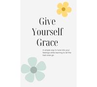 Give Yourself Grace Journal
