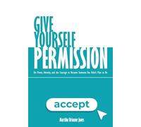 Give Yourself Permission: On Pivots, Identity, and the Courage to Become Someone You Didn't Plan to Be: A founder's memoir on identity, reinvention, ... from who you thought you were supposed to be.