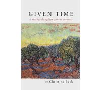 Given Time: a mother-daughter cancer memoir